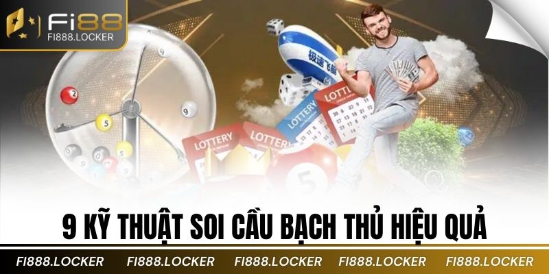9 kỹ thuật soi cầu bạch thủ hiệu quả