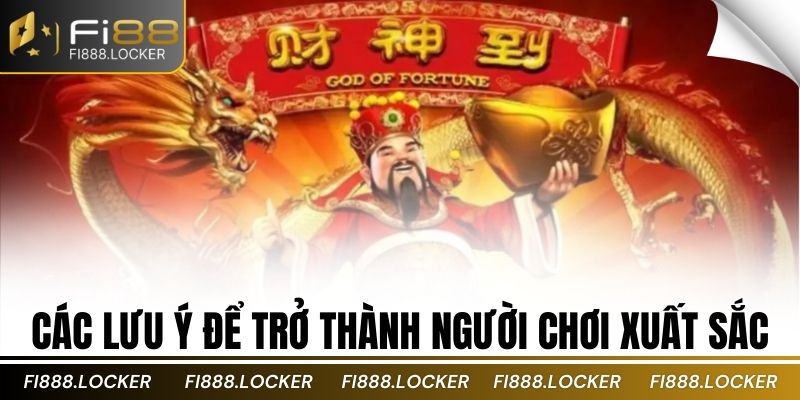 Các lưu ý để trở thành người chơi xuất sắc