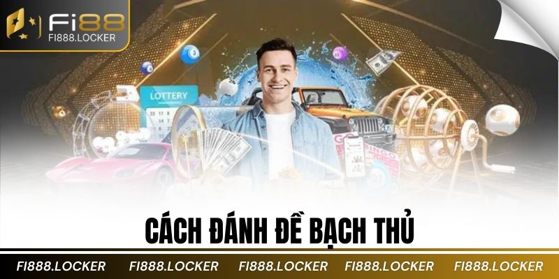 Cách đánh đề bạch thủ