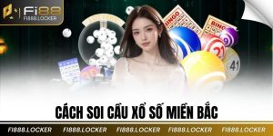 Cách soi cầu xổ số miền bắc