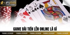 Game bài tiến lên online là gì