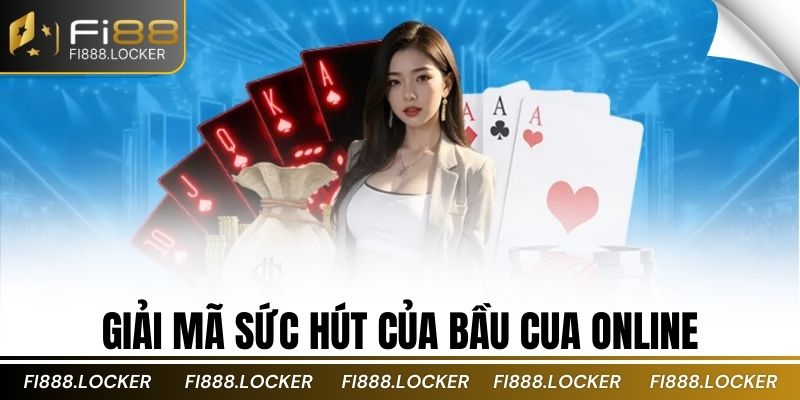 Giải mã sức hút của bầu cua online