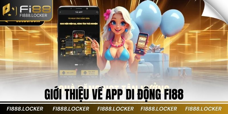 Giới thiệu về app di động Fi88