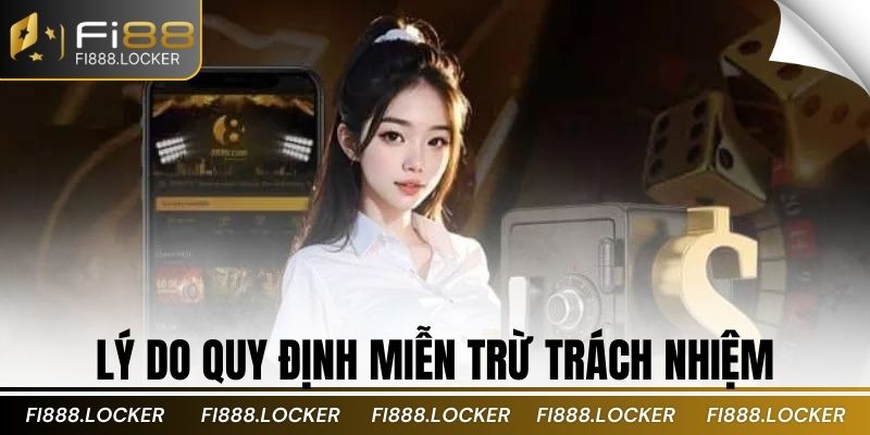Lý do quy định miễn trừ trách nhiệm quan trọng