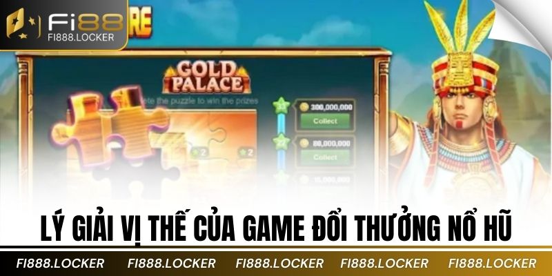 Lý giải vị thế của game đổi thưởng nổ hũ
