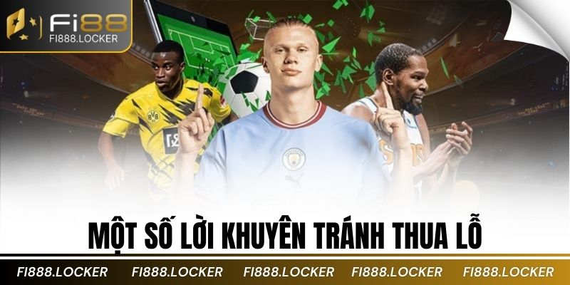 Một số lời khuyên tránh thua lỗ