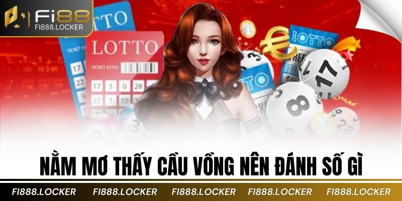 Nằm mơ thấy cầu vồng nên đánh số gì