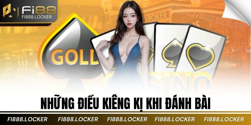 Những Điều Kiêng Kị Khi Đánh Bài