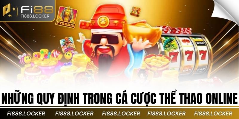 Những quy định trong cá cược thể thao online
