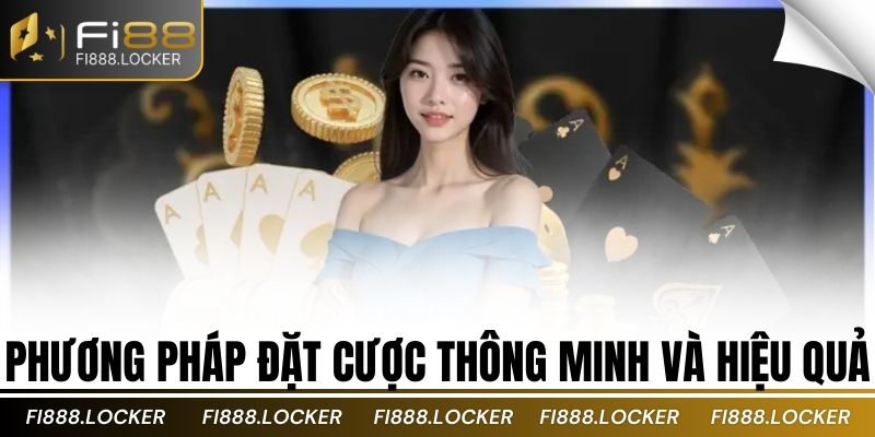 Phương pháp đặt cược thông minh và hiệu quả