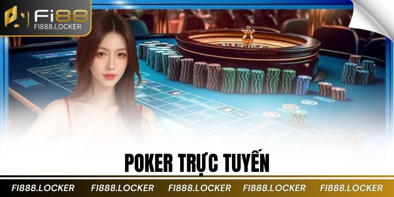 Poker trực tuyến