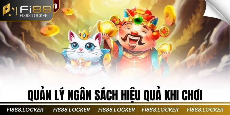 Quản lý ngân sách hiệu quả khi chơi