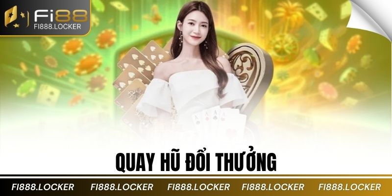 Quay Hũ Đổi Thưởng