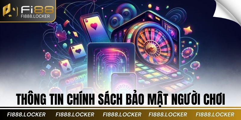 Thông tin chính sách bảo mật người chơi