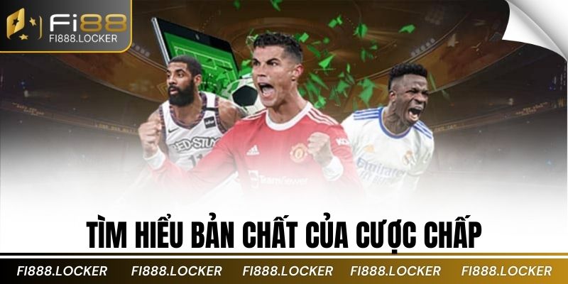 Tìm hiểu bản chất của cược chấp
